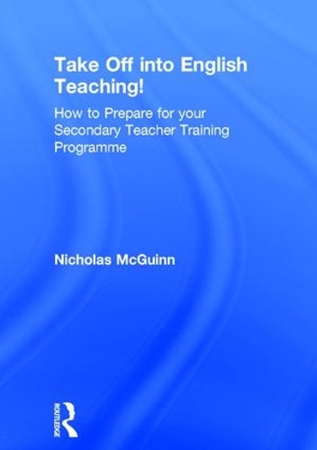 Бумажная книга «Take Off into English Teaching!: How to Prepare for your Secondary Teacher Training Programme», автор Николас МакГинн - фото №1