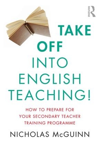 Бумажная книга «Take Off into English Teaching!: How to Prepare for your Secondary Teacher Training Programme», автор Николас МакГинн - фото №1