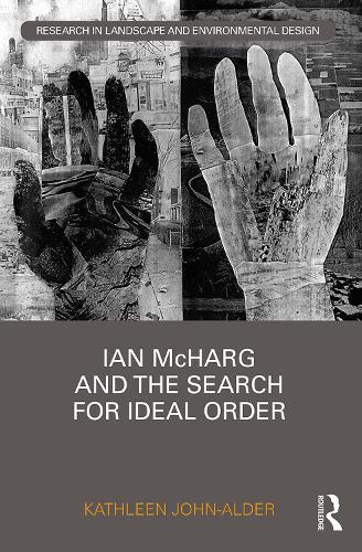 Бумажная книга «Ian McHarg and the Search for Ideal Order», автор Кэтлин Джон-Алдер - фото №1