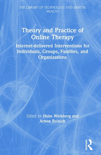 Бумажная книга «Theory and Practice of Online Therapy: Internet-delivered Interventions for Individuals, Groups, Families, and Organizations», авторов Арнон Рольник, Хаим Вайнберг - фото №1