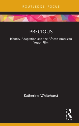 Бумажная книга «Precious: Identity, Adaptation and the African-American Youth Film», автор Кэтрин Уайтхерст - фото №1