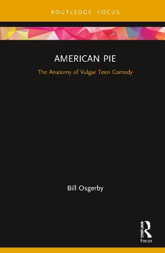 Бумажная книга «American Pie: The Anatomy of Vulgar Teen Comedy», автор Билл Осгерби - фото №1