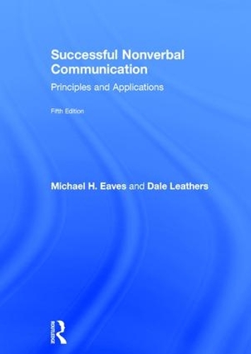 Бумажная книга «Successful Nonverbal Communication: Principles and Applications», авторов Дейл Г. Лезерс, Майкл Ивс - фото №1