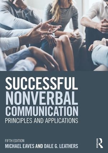 Бумажная книга «Successful Nonverbal Communication: Principles and Applications», авторов Дейл Г. Лезерс, Майкл Ивс - фото №1