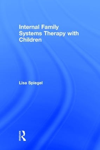 Паперова книга «Internal Family Systems Therapy with Children», автор Ліза Шпігель - фото №1