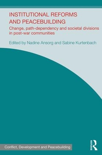 Паперова книга «Institutional Reforms and Peacebuilding: Change, Path-Dependency and Societal Divisions in Post-War Communities» - фото №1