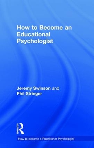 Паперова книга «How to Become an Educational Psychologist», авторів Джеремі Свінсон, Філ Стрінгер - фото №1