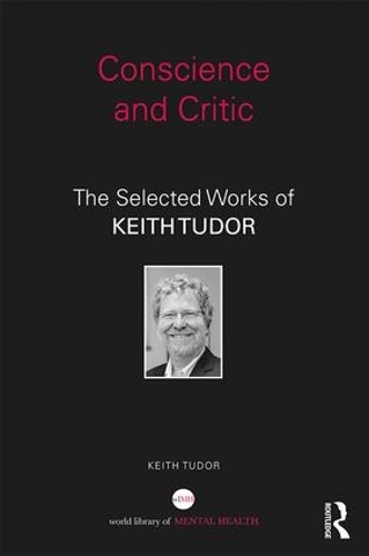 Бумажная книга «Conscience and Critic: The selected works of Keith Tudor», автор Кит Тюдор - фото №1