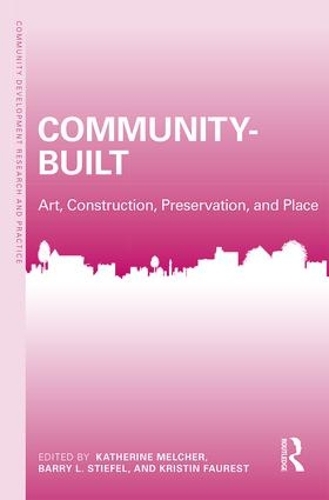 Бумажная книга «Community-Built: Art, Construction, Preservation, and Place» - фото №1