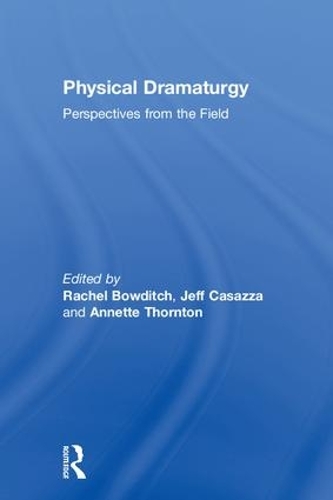 Бумажная книга «Physical Dramaturgy: Perspectives from the Field» - фото №1