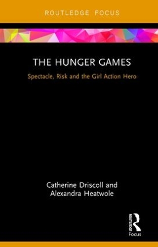 Бумажная книга «The Hunger Games: Spectacle, Risk and the Girl Action Hero», авторов Александра Хитвоул, Кэтрин Дрисколл - фото №1