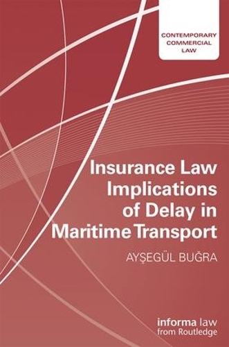 Паперова книга «Insurance Law Implications of Delay in Maritime Transport», автор Айсегул Бугра - фото №1