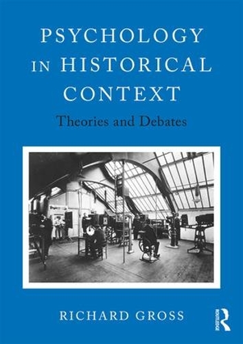 Паперова книга «Psychology in Historical Context: Theories and Debates», автор Річард Гросс - фото №1
