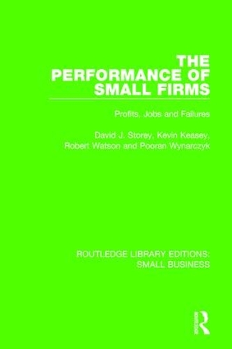 Бумажная книга «The Performance of Small Firms: Profits, Jobs and Failures», авторов Дэвид Дж. Стори, Кевин Кизи, Пуран Винарчик, Роберт Уотсон - фото №1
