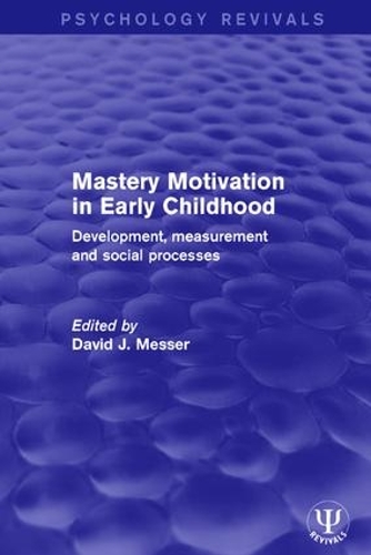Бумажная книга «Mastery Motivation in Early Childhood: Development, Measurement and Social Processes» - фото №1