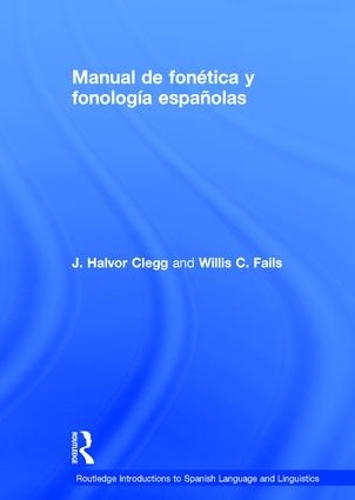 [object Object] «Manual de fonética y fonología españolas», авторів Дж. Клегг, Вілліс Фейлз - фото №1