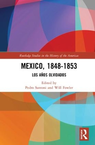 Бумажная книга «Mexico, 1848-1853: Los Años Olvidados» - фото №1