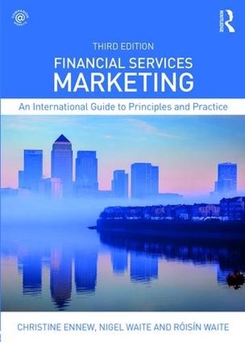 Бумажная книга «Financial Services Marketing: An International Guide to Principles and Practice», авторов Кристина Энниу, Найджел Уэйт, Ройсин Уэйт - фото №1