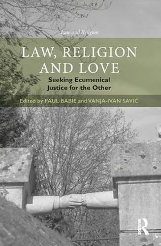 Бумажная книга «Law, Religion and Love: Seeking Ecumenical Justice for the Other» - фото №1