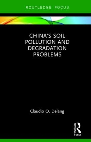 Бумажная книга «China's Soil Pollution and Degradation Problems», автор Клаудио О. Деланг - фото №1