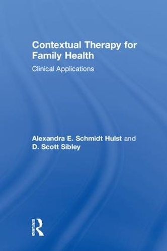 Бумажная книга «Contextual Therapy for Family Health: Clinical Applications», авторов Александра Э. Шмидт Халст, Д. Скотт Сибли - фото №1