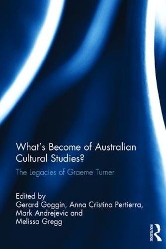 Бумажная книга «What's Become of Australian Cultural Studies?: The Legacies of Graeme Turner» - фото №1