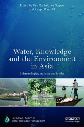 Бумажная книга «Water, Knowledge and the Environment in Asia: Epistemologies, Practices and Locales» - фото №1