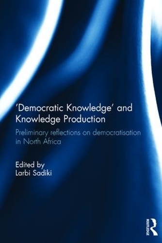 Паперова книга «'Democratic Knowledge' and Knowledge Production: Preliminary Reflections on Democratisation in North Africa» - фото №1