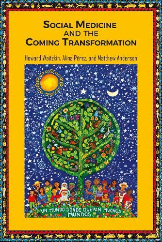 Бумажная книга «Social Medicine and the Coming Transformation», авторов Алина Перес, Говард Вайцкин, Мэтт Андерсон - фото №1