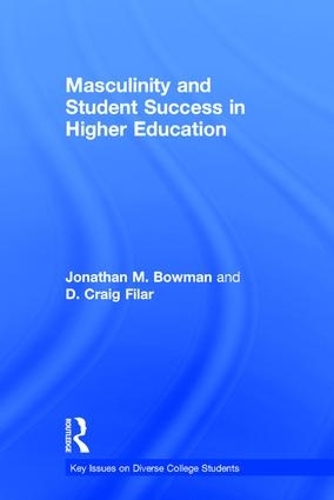 Паперова книга «Masculinity and Student Success in Higher Education», авторів Д. Крейг Філар, Джонатан М. Боумен - фото №1