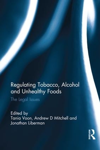 Паперова книга «Regulating Tobacco, Alcohol and Unhealthy Foods: The Legal Issues» - фото №1