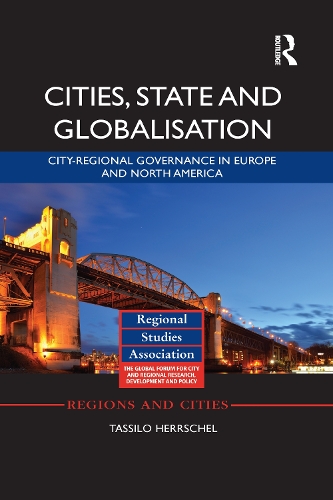 Бумажная книга «Cities, State and Globalisation: City-Regional Governance in Europe and North America», автор Тассило Херршель - фото №1