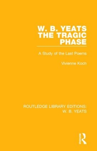Паперова книга «W. B. Yeats: The Tragic Phase: A Study of the Last Poems» - фото №1