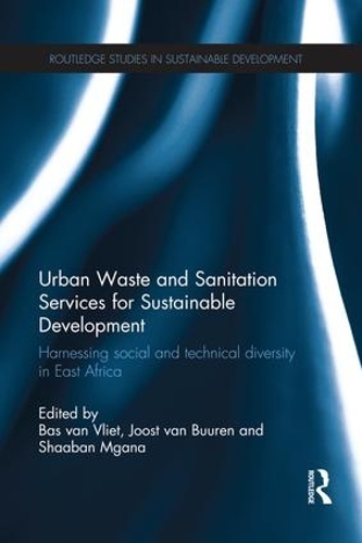 Бумажная книга «Urban Waste and Sanitation Services for Sustainable Development: Harnessing Social and Technical Diversity in East Africa» - фото №1