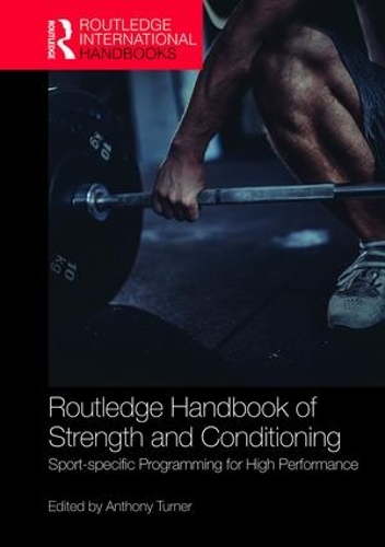 Бумажная книга «Routledge Handbook of Strength and Conditioning: Sport-specific Programming for High Performance» - фото №1