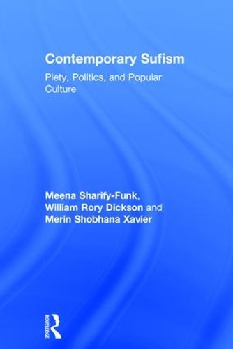 Бумажная книга «Contemporary Sufism: Piety, Politics, and Popular Culture», авторов Мина Шарифи-Фанк, Мерин Шобхана Ксавьер, Уильям Диксон - фото №1