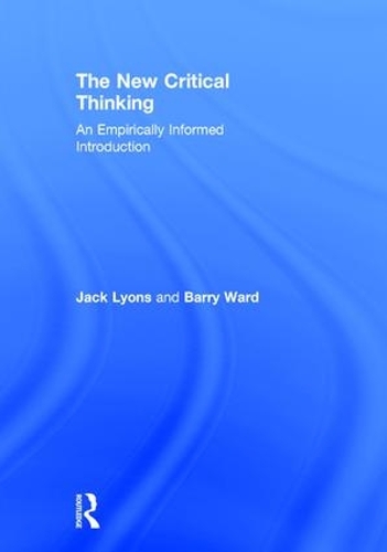 Паперова книга «The New Critical Thinking: An Empirically Informed Introduction», авторів Баррі Ворд, Джек Лайонс - фото №1