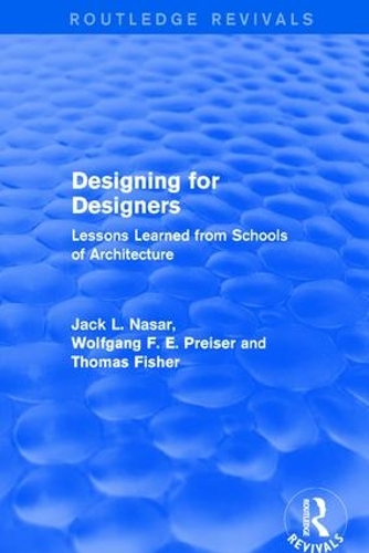 Бумажная книга «Designing for Designers (Routledge Revivals): Lessons Learned from Schools of Architecture», авторов Джек Насар, Томас Фишер, Вольфганг Ф. Э. Прейзер - фото №1