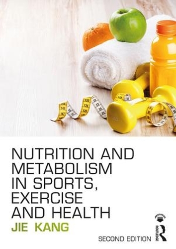 Бумажная книга «Nutrition and Metabolism in Sports, Exercise and Health», автор Цзе Канг - фото №1
