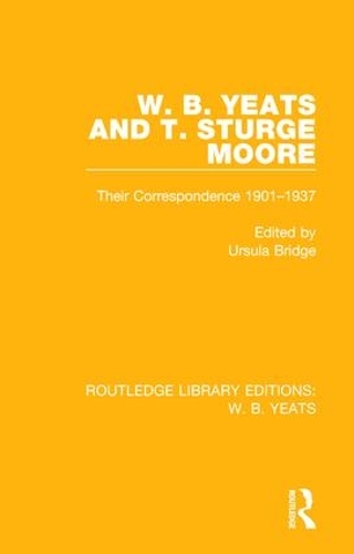 Паперова книга «W. B. Yeats and T. Sturge Moore: Their Correspondence 1901-1937» - фото №1