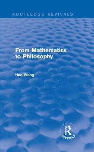 [object Object] «From Mathematics to Philosophy (Routledge Revivals)», автор Хао Ван - фото №1