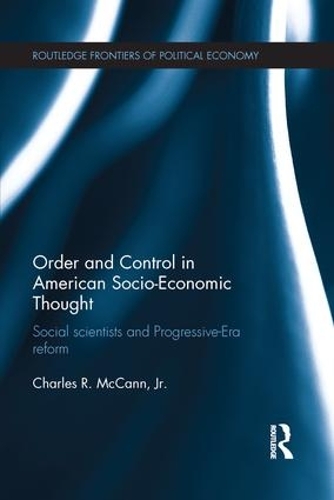 Паперова книга «Order and Control in American Socio-Economic Thought: Social Scientists and Progressive-Era Reform», автор Чарльз МакКенн - фото №1