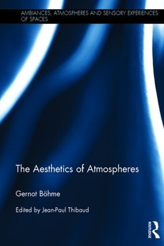 Бумажная книга «The Aesthetics of Atmospheres», автор Гернот Бёме - фото №1