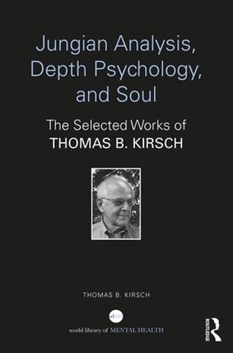 Паперова книга «Jungian Analysis, Depth Psychology, and Soul: The Selected Works of Thomas B. Kirsch», автор Томас Б. Кірш - фото №1