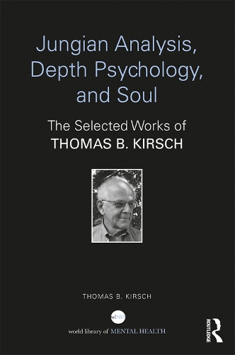 Бумажная книга «Jungian Analysis, Depth Psychology, and Soul: The Selected Works of Thomas B. Kirsch», автор Томас Б. Кирш - фото №1