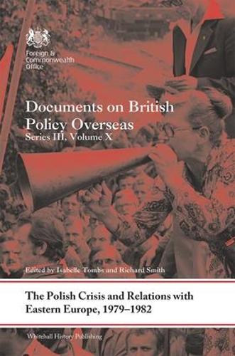 Бумажная книга «The Polish Crisis and Relations with Eastern Europe, 1979-1982: Documents on British Policy Overseas, Series III, Volume X» - фото №1