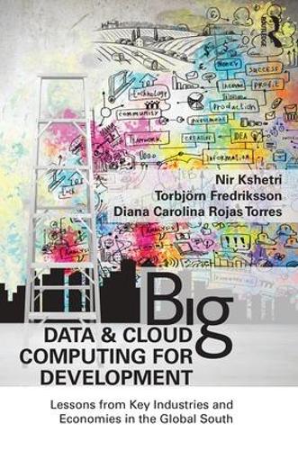 Бумажная книга «Big Data and Cloud Computing for Development: Lessons from Key Industries and Economies in the Global South», авторов Диана Каролина Рохас Торрес, Нир Кшетри, Торбьёрн Фредрикссон - фото №1