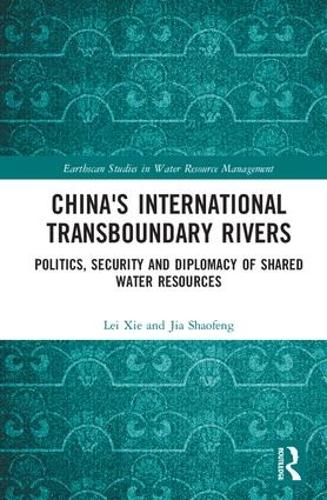 Бумажная книга «China's International Transboundary Rivers: Politics, Security and Diplomacy of Shared Water Resources», авторов Цзя Шаофэн, Лэй Се - фото №1