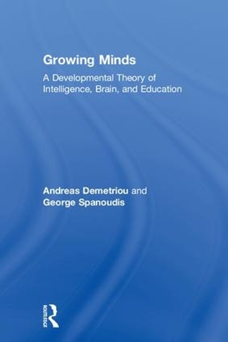 Паперова книга «Growing Minds: A Developmental Theory of Intelligence, Brain, and Education», авторів Андреас Деметріу, Джордж Спанудіс - фото №1