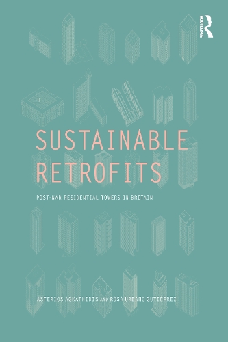 Паперова книга «Sustainable Retrofits: Post War Residential Towers in Britain», авторів Астеріос Агкатідіс, Роза Урбано Гутьєррес - фото №1